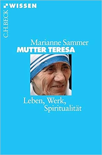 Mutter Teresa Leben Werk Spiritualitat Amazon De Sammer Marianne Bucher
