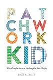 Patchwork Kid: A Boy's Transplant Journey of Hope