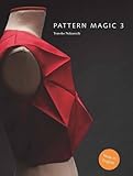 Pattern Magic 3: The latest addition to the cult Japanese Pattern Magic series (dress-making, pattern design, sewing, fashion) by Tomoko Nakamichi