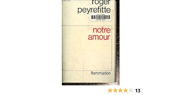 Notre Amour Peyrefitte Roger Amazon Com Books