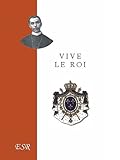 Vive le roi by 