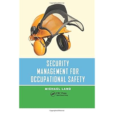 Security Management for Occupational Safety (Occupational Safety & Health Guide Series) Security Management for Occupational Safety (Occupational Safety & Health Guide Series)