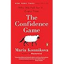 The Confidence Game: Why We Fall for It . . . Every Time