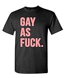 GAY AS FUCK - funny meme rights lgbtq - Mens Cotton T-Shirt