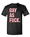 GAY AS FUCK - funny meme rights lgbtq - Mens Cotton T-Shirt