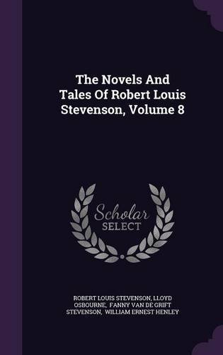 The Novels and Tales of Robert Louis Stevenson, Volume 8 -  Hardcover