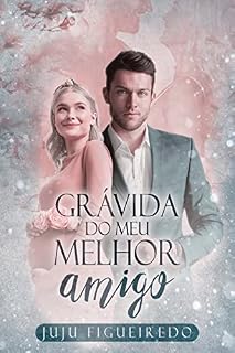 Livro GRÁVIDA DO MEU MELHOR AMIGO