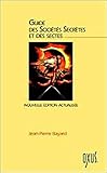 Le Guide des sociétés secrètes et des sectes by 