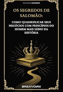 Livro Os segredos de Salomão: Como quadriplicar seus negócios com princípios do homem mais sábio da história