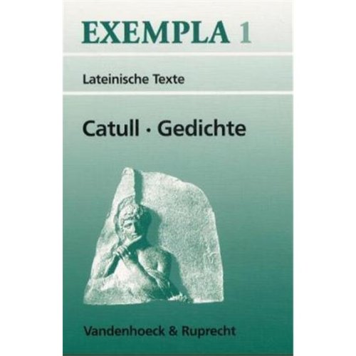 Gedichte Texte Mit Erlauterungen Lernmaterialien Exempla Ab 10 Jahrgangsstufe Exempla Lateinische Texte Band 1 Amazon De Gaius Valerius Catull Bucher