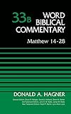 Matthew 14-28, Volume 33B (Word Biblical Commentary) by 