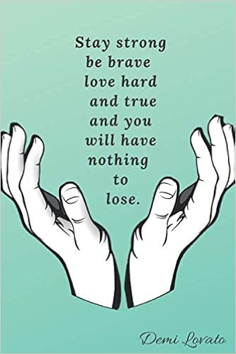 Stay Strong You Got This Stay Strong, Be Brave, Love Hard And True, And You Will Have Nothing To  Lose. : Motivation, Stay Strong: Amazon.de: Bücher