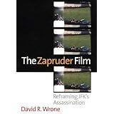 The Zapruder Film: Reframing JFK's Assassination