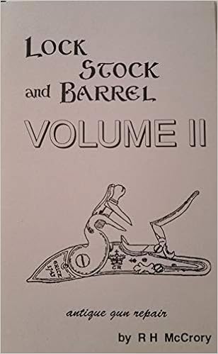 Lock Stock Barrel Volume Ii Antique Gun Repair Mccrory R H Amazon Com Books