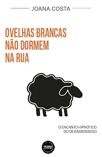 Livro Ovelhas brancas não dormem na rua - O encanto hipnótico do desassossego