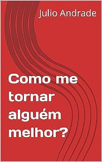 Livro Como me tornar alguém melhor?