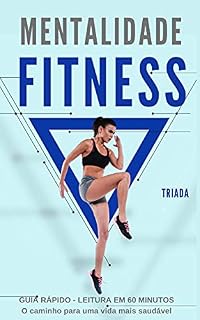 Livro Mentalidade Fitness: O caminho para a vida saudável começa com a maneira como você pensa