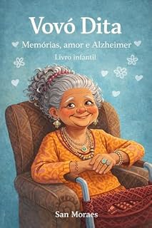 Livro Vovó Dita: Memórias,amor e Alzheimer