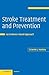 Stroke Treatment and Prevention: An Evidence-based Approach by Graeme Hankey