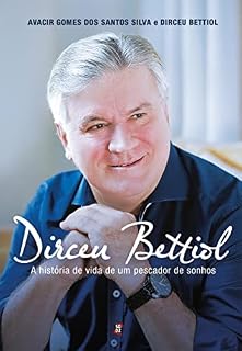 Livro Dirceu Bettiol: A história de vida de um pescador de sonhos