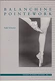 Image de Balanchine Pointework (Studies in Dance History)