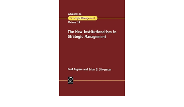 New Institutionalism In Strategic Management Advances In Strategic Management 9780762309030 Medicine Health Science Books Amazon Com
