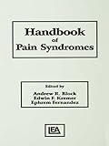Handbook of Pain Syndromes: Biopsychosocial Perspectives by Andrew R. Block, Ephrem Fernandez