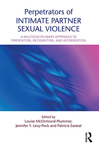 Perpetrators of Intimate Partner Sexual Violence: A Multidisciplinary Approach to Prevention, Recognition, and Intervention