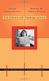 Children of Immigration (The Developing Child), Carola Suárez-Orozco, Marcelo M. Suárez-Orozco, 0674008383