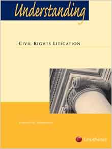 Understanding Civil Rights Litigation Howard M Wasserman 9780769845838 Amazon Com Books