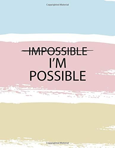 Impossible I'm Possible: Academic Planner 2019-2020, Monthly and Weekly Organizer with Vision Boards, To-dos, Inspirational Quotes and Mindfulness Coloring Pages Paperback – 26 Sep 2019