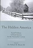 The Hidden America : Social Problems in Rural America for the Twenty-First Century, , 1575910470