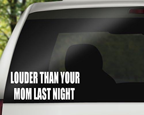 Louder Than Your Mom Last Night Decal - Small Version Car Window Windshield Lettering Decal Sticker Decals Stickers Girl JDM Drift | Vinyl Status