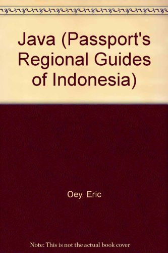 Java: Garden of the East (Passport's Regional Guides of Indonesia)