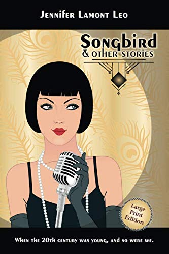 Songbird (Large Print): And Other Stories by Jennifer Lamont Leo