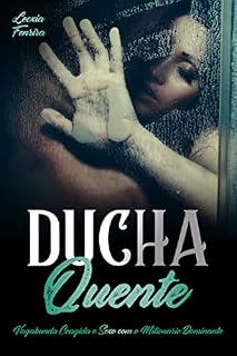 Livro Ducha Quente: Vagabunda Coagida e Sexo com o Milionário Dominante