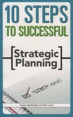 10 Steps to Successful Strategic Planning(Paperback) - 2006 Edition