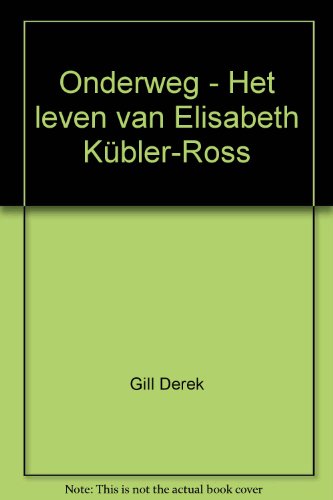Onderweg - Het leven van Elisabeth Kübler-Ross