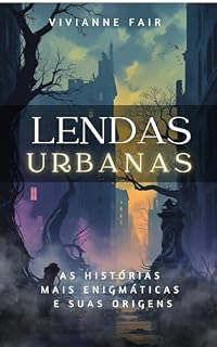 Livro Lendas urbanas: as histórias mais enigmáticas e suas origens