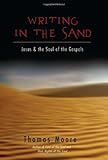 Writing in the Sand: Jesus and the Soul of the Gospels