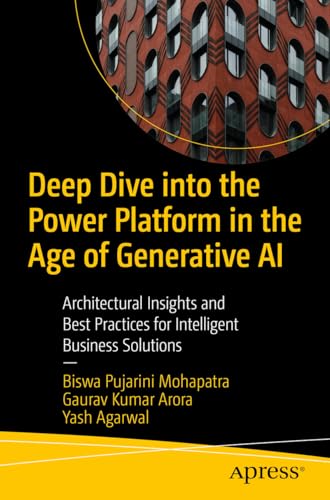 Deep Dive into the Power Platform in the Age of Generative AI: Architectural Insights and Best Practices for Intelligent Business Solutions