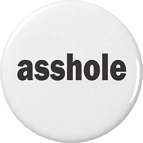 asshole 2.25â€ Large Pinback Button Pin Word Quote