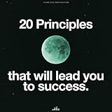 20 Principles That Will Lead to Success