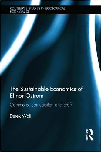 The Sustainable Economics Of Elinor Ostrom Commons Contestation And Craft Routledge Studies In Ecological Economics Wall Derek 9780415641746 Amazon Com Books