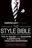 AskMen.com Presents The Style Bible: The 11 Rules for Building a Complete and Timeless Wardrobe (Askmen.com Series)