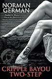 CRIPPLE BAYOU TWO-STEP: a Shreve West romantic-comedy murder mystery by Norman German