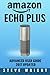 Amazon Echo Plus: Amazon Echo Plus: Advanced User Guide 2017 Updated: Step-By-Step Instructions To Enrich Your Smart Life (alexa, dot, echo amazon, ... amazon dot, echo dot user manual) (Volume 6) primary