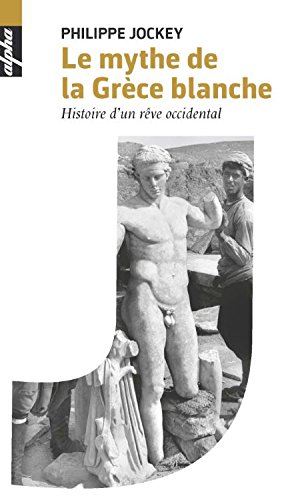 Le  mythe de la Grèce blanche
