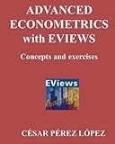 ADVANCED ECONOMETRICS with EVIEWS. Concepts an exercises