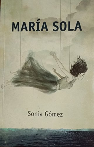 Amazoncom María Sola Spanish Edition Ebook Sonia Gomez - 